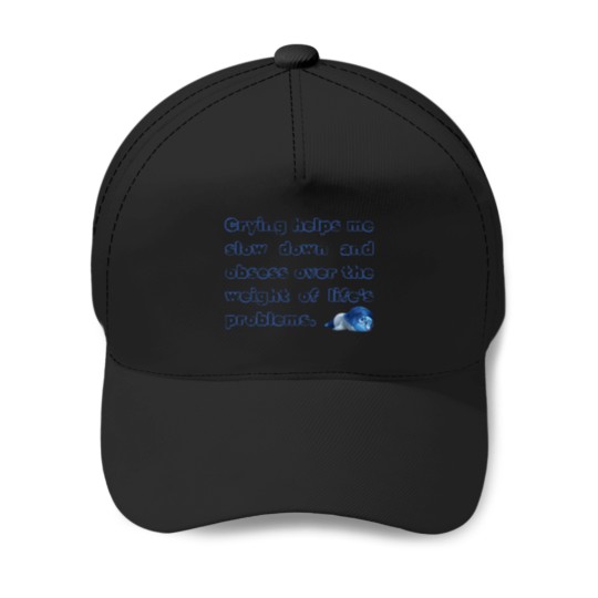 Discover Crying helps me slow down - Sadness Baseball Caps
