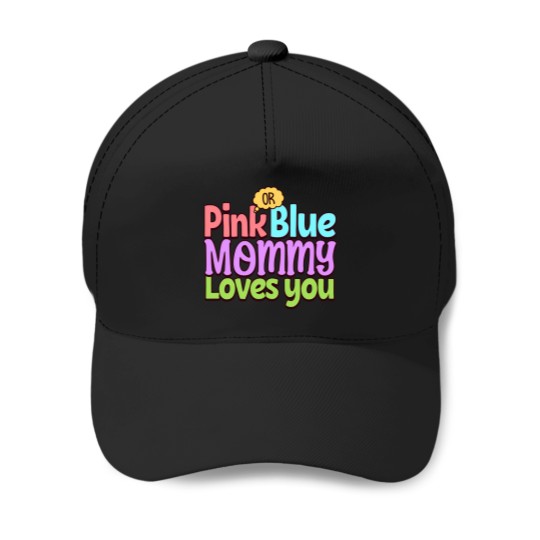 Discover Pink Or Blue Mommy Loves You Baby Gender Reveal Women Mother Baseball Caps