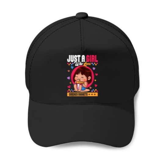 Discover Just A Girl Who Loves Chicken Nuggets Baseball Caps