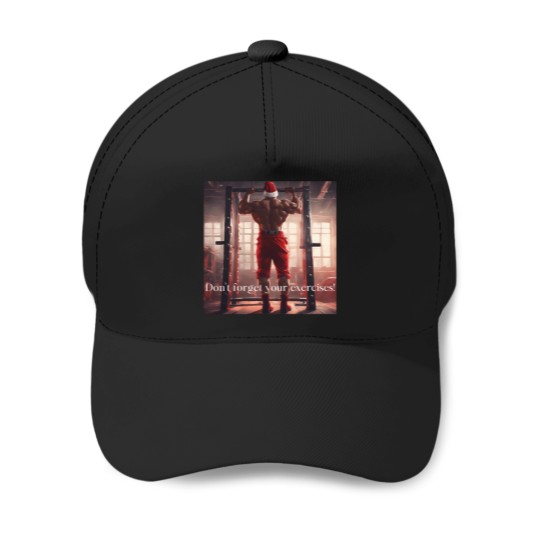 Discover Don`t forget ypur exercises 3 Baseball Caps