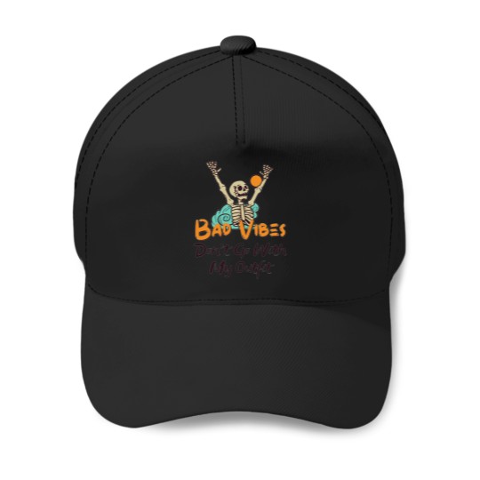 Discover Bad Vibes Dont Go With My Outfit 1 2 Baseball Caps
