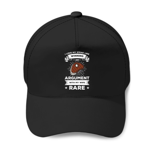 Discover I Love My Steak Like Winning An Argut With My Rare Baseball Caps