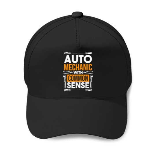 Discover Auto Mechanic With Common Sense Automotive Mechanic Baseball Caps