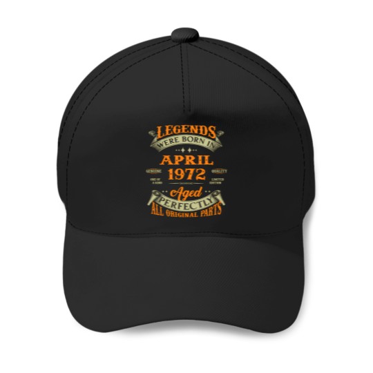 Discover Legends Were Born In April 1972 51St Birthday Baseball Caps