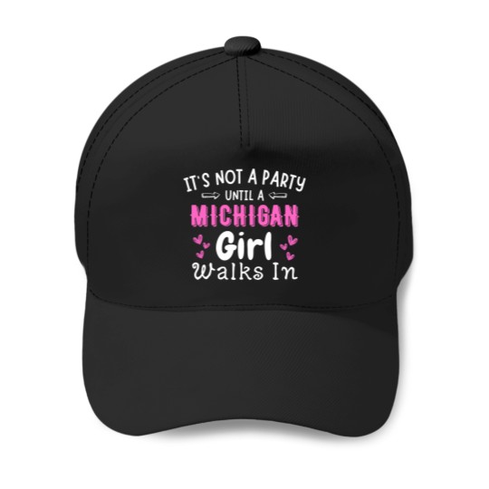 Discover Not A Party Until Michigan Girl Walks In Midwest Yooper Baseball Caps