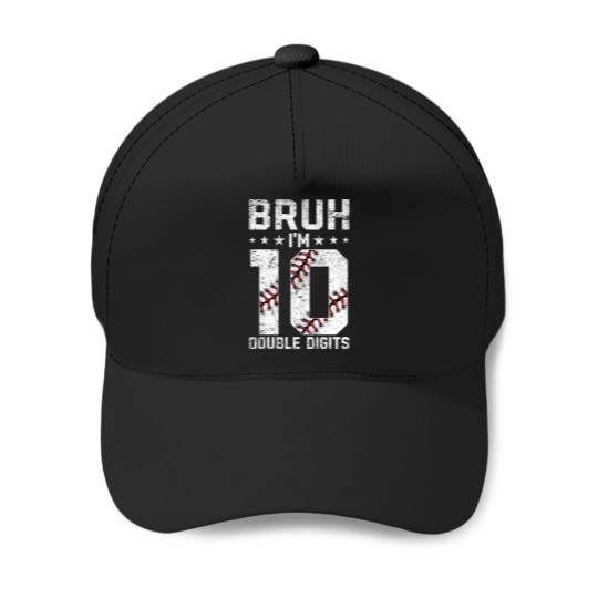 Discover 10th Birthday Baseball Bruh Im Double Digits 10 Years Old Baseball Caps