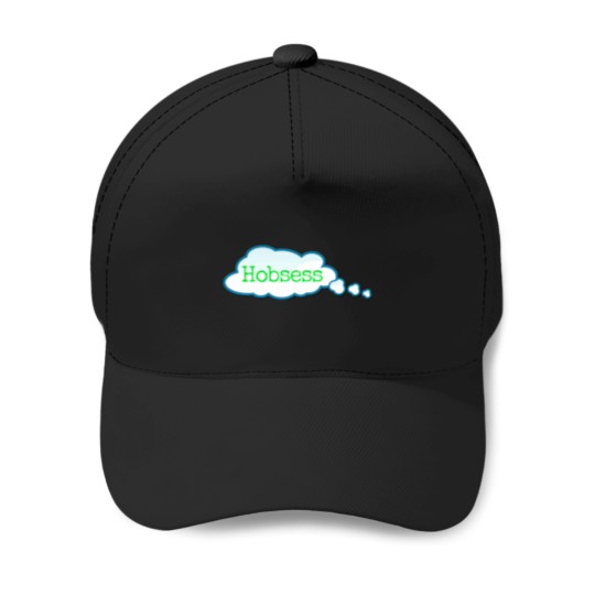 Discover Hobsess T-Shirt Baseball Caps