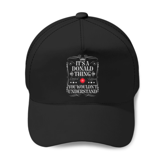 Discover Donald-Name-Its-A-Donald-Thing-You-Wouldn'T-Understand-T-Shirt Baseball Caps