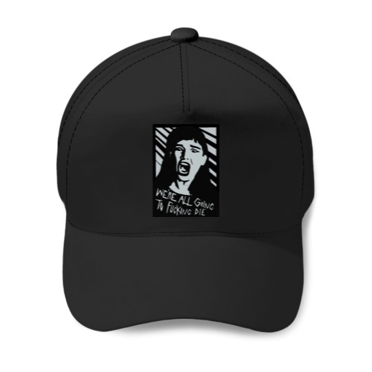 Discover We’re All Going To Die Baseball Caps
