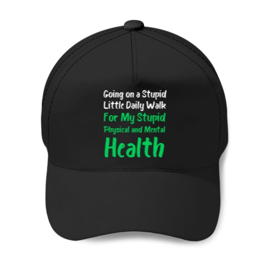 Discover Going On A Stupid Walk For My Stupid mentals healths Classic Baseball Caps