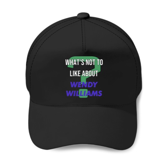 Discover What_S Not To Like About - Wendy Williams T-Shirt Baseball Caps