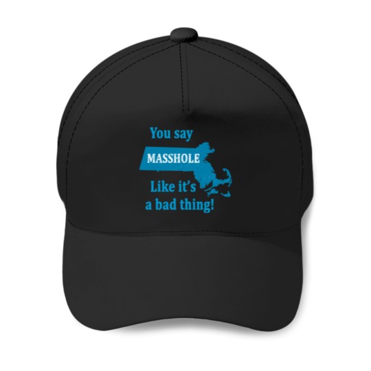 Discover you say masshole like its a bad thing Baseball Caps