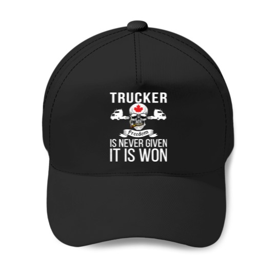 Discover Freedom Is Never Given It Is Won Canada - Truckers Convoy Baseball Caps