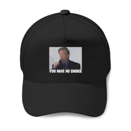 Discover You Have No Choice Baseball Caps