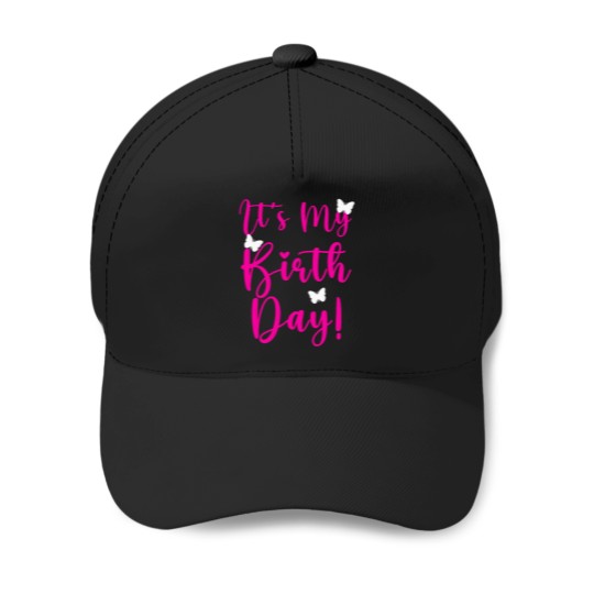 Discover It_s My Birthday! Cute Shirt Birthday Party Team Butterfly Bday Baseball Caps