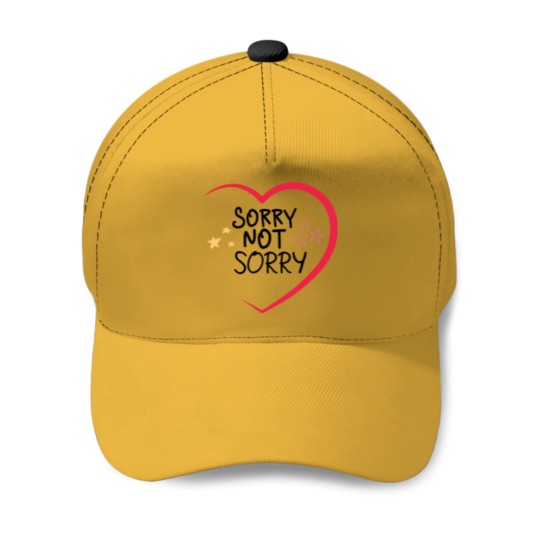 Discover sorry not sorry funny women's clothing merch apparel Baseball Caps