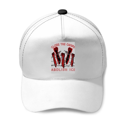 Discover Close The Camps - Abolish ICE - Immigration - Human Rightss - Leftist Baseball Caps