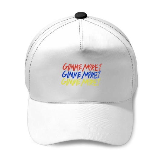 Discover Gimme More Baseball Caps