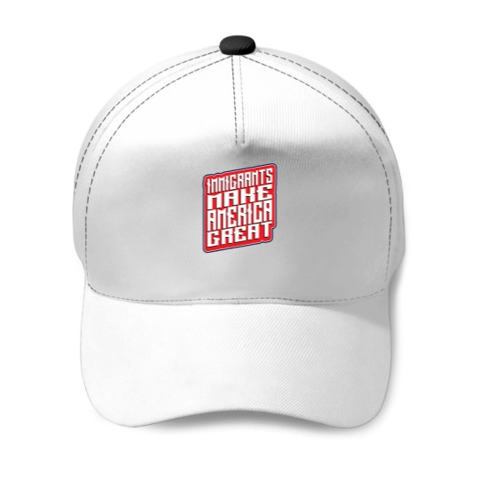 Discover Immigrants Make americas Great - usas Baseball Caps