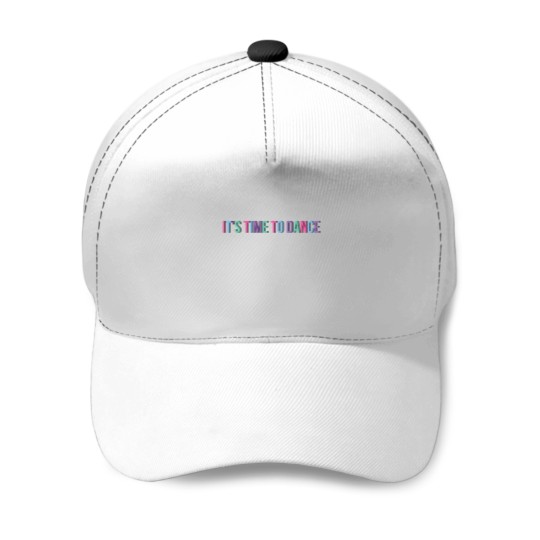 Discover It'ss Time to Dance Baseball Caps