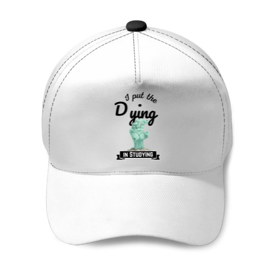 Discover I put the Dying IN STUDYING zombies Baseball Caps