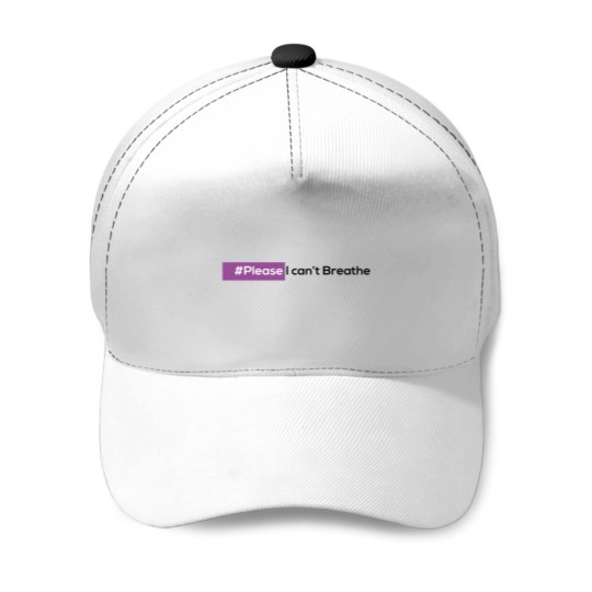 Discover please i can't Breathe Baseball Caps