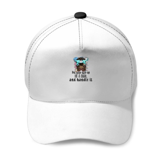 Discover Put your hair up in a bun - drink some coffee and handle it - Messy bun nurse - Afro Nurse Baseball Caps
