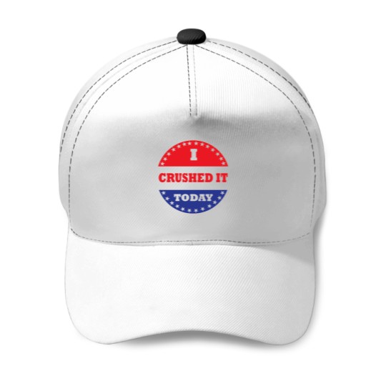 Discover I Crushed It Today Baseball Caps
