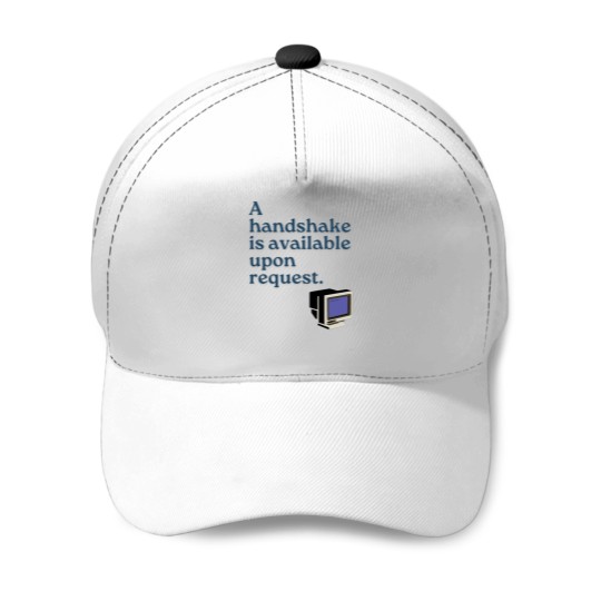 Discover Handshake is Available Upon Request Baseball Caps