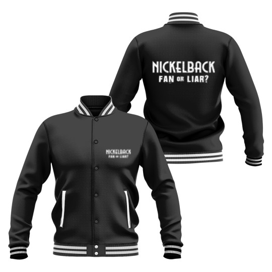 Discover Nickelback Fan or Liar? Baseball Jackets. Gift for Him, Gift for Her