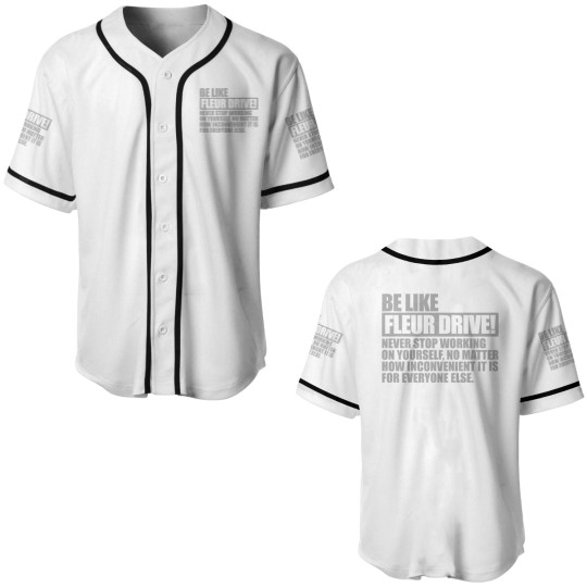 Discover Be like Fleur Drive Never stop working on yourself Baseball Jerseys
