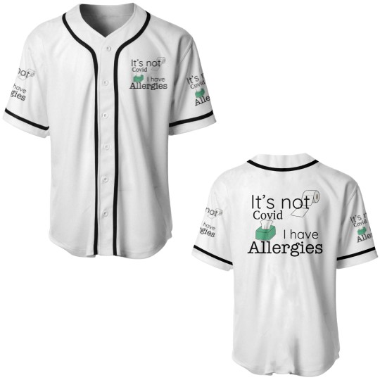 Discover It's Not Covid, I have Allergies, Funny Baseball Jerseys Baseball Jerseys
