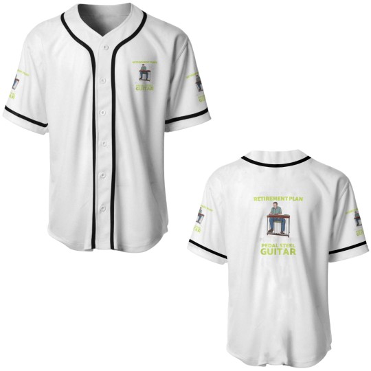 Discover HAVE A RETIREMENT PLAN I PLAN ON PLAYING PEDAL STEEL GUITAR Baseball Jerseys