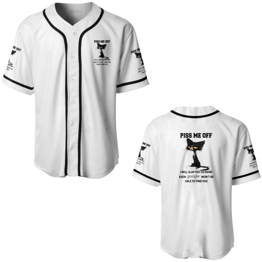 Discover Black cat Piss me off i will slap you so hard even  won't be able to find you Baseball Jerseys