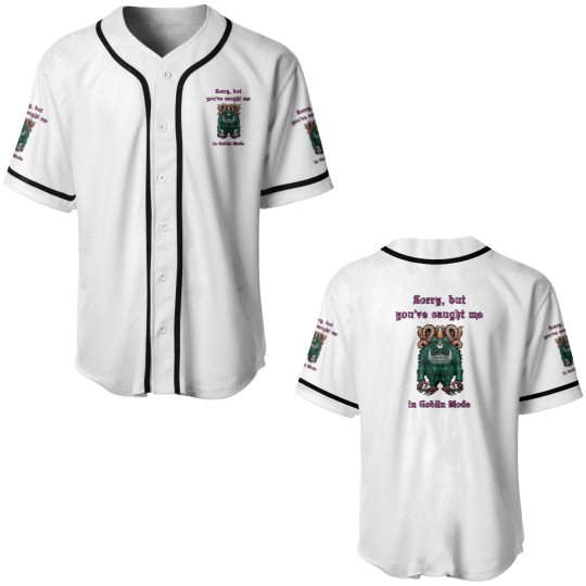 Discover 293 Sorry But You'Ve Caught Me In Goblin Mode Baseball Jerseys