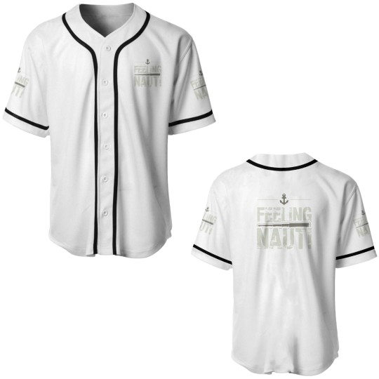 Discover Feeling Nauti Sailing Naughty Funny Pun Anchor Baseball Jerseys