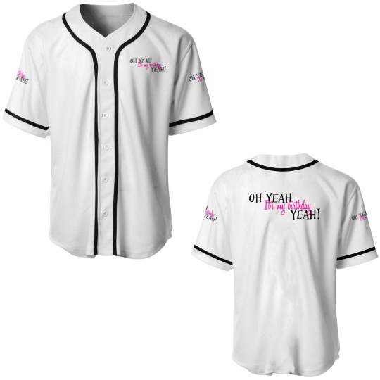 Discover Oh yeah, it's my birthday, yeah! Baseball Jerseys
