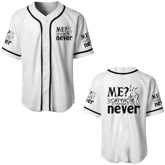 Discover Me Sarcastic Never Baseball Jerseys