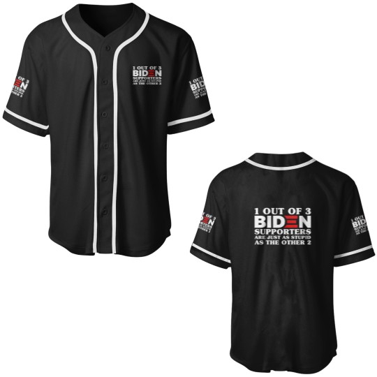 Discover 1 Out Of 3 Biden Supporters Are As Stupid As The Other 2, Anti Biden,Funny Political Bumper Baseball Jerseys