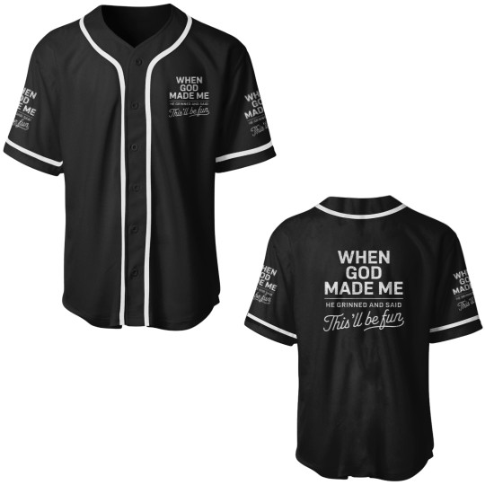 Discover When God Made Me He Said Thisll Be Fun Religious Christian Baseball Jerseys
