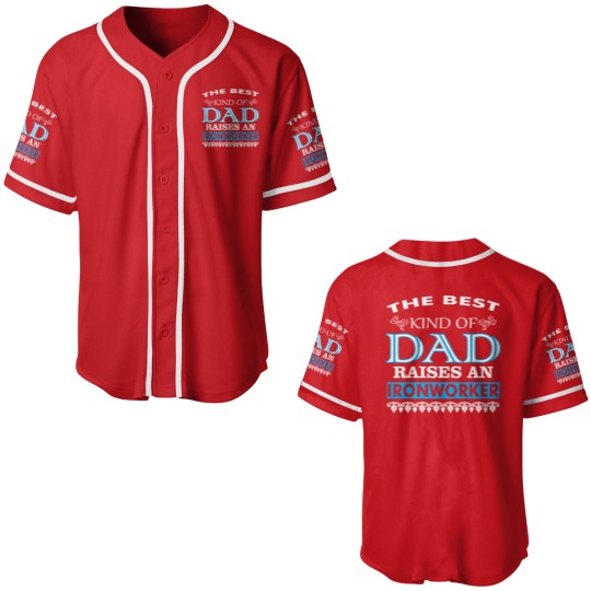 Discover The Best Kind Of Dad Raises An Ironworker Baseball Jerseys