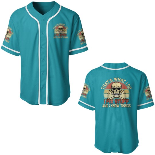 Discover That's What I Do I Fix Stuff And I Know Things - S Baseball Jerseys