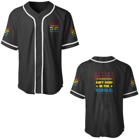 Discover Some Of Yalls Cornbread Aint Done In The Middle Baseball Jerseys