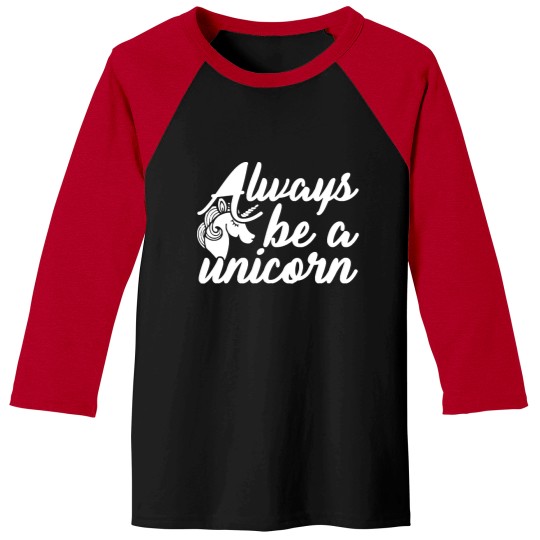 Discover Unicornalways be a unicorn (3) Baseball Tees