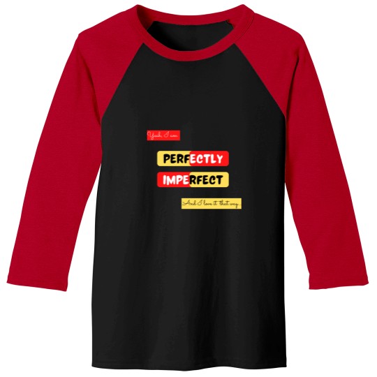 Discover Perfectly Imperfect Baseball Tees