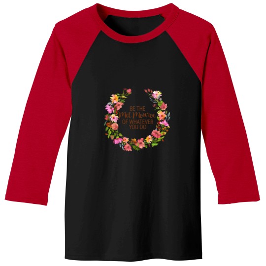 Discover Be the Mel Monroe of Whatever You Do Baseball Tees