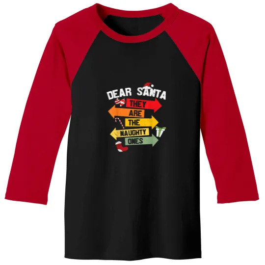 Discover Dear Santa They Are The Naughty Ones Christmas Xmas Funny Baseball Tees