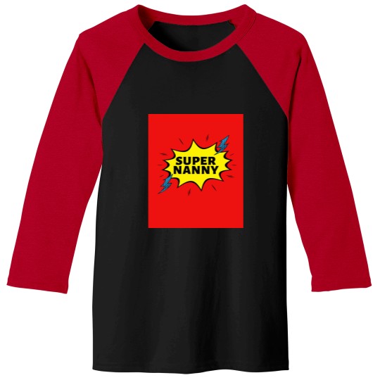 Discover Super NANNY Because NANNY Have Superpowers Too by Be More Chill Apparel Baseball Tees