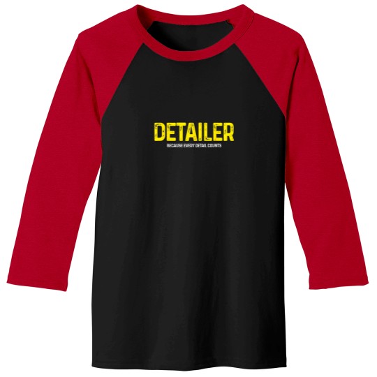 Discover Detailer Because Detail Every Counts Auto Detailing Baseball Tees