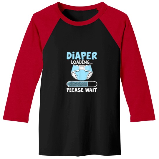 Discover Diaper Loading Please Wait Funny Gift Baseball Tees